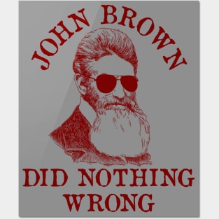 John Brown Did Nothing Wrong - Sunglasses, Historical, Meme, Leftist, Socialist Posters and Art